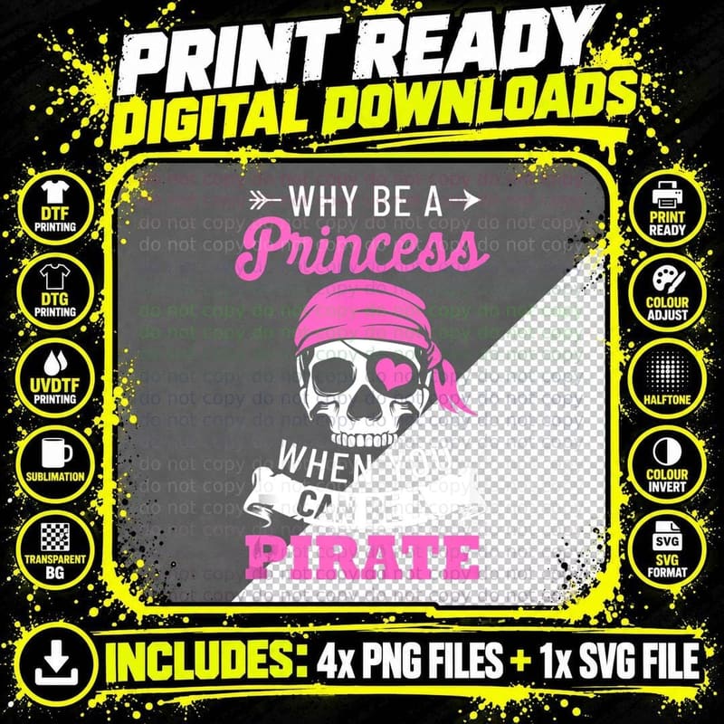 Pirate Costume Why Be a Princess When You Can Be a Png SVG Digital Bundle
