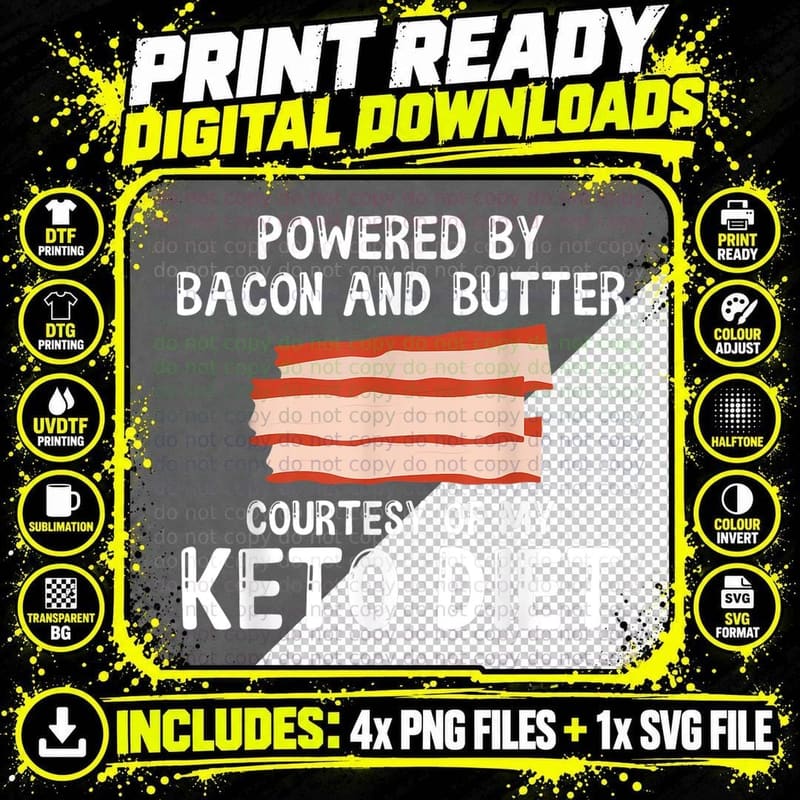 Powered by Bacon and Butter, Courtesy of My Keto Diet! Png SVG Digital Bundle