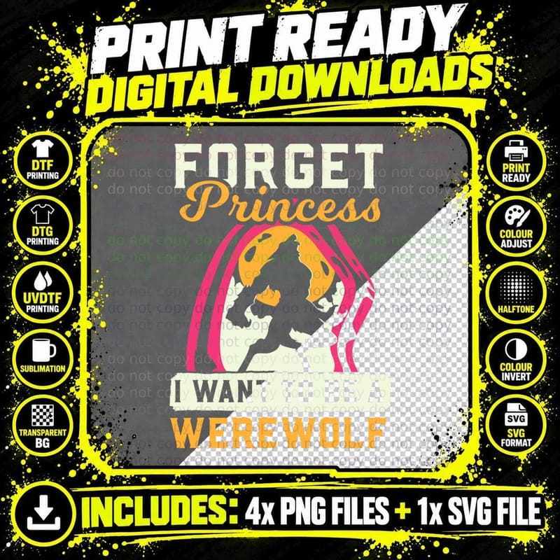 Werewolf Forget Princess I Want Werewolf T-Shirt Png SVG Digital Bundle