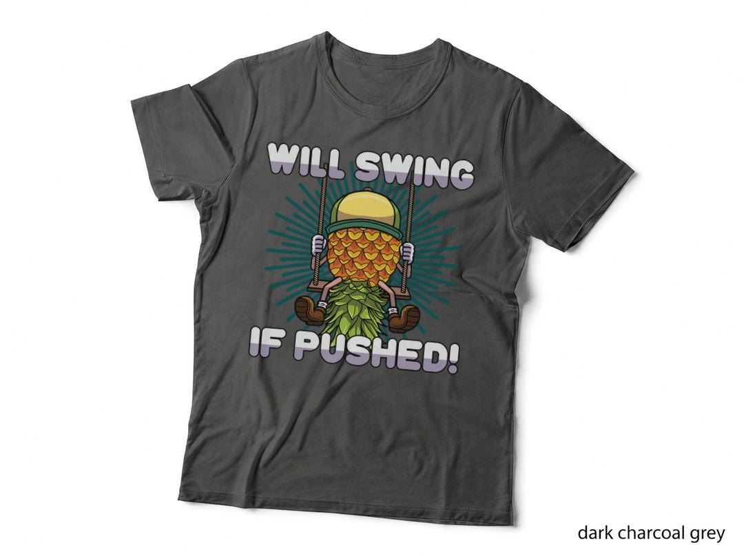Will Swing If Pushed Pineapple Swinging Upside Down Swinger T-Shirt