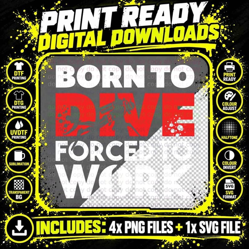 Born to Dive, Forced to Work! Scuba Diving T-Shirt Png SVG Digital Bundle