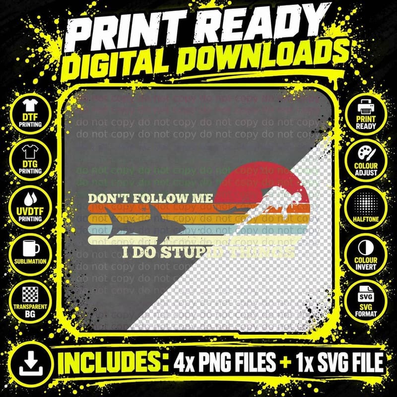 Don't Follow Me I Do Stupid Things Scuba Diving Diver Png SVG Digital Bundle