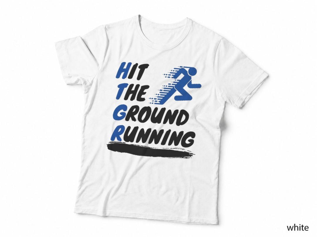 Hit the Ground Running, Runner T-Shirt