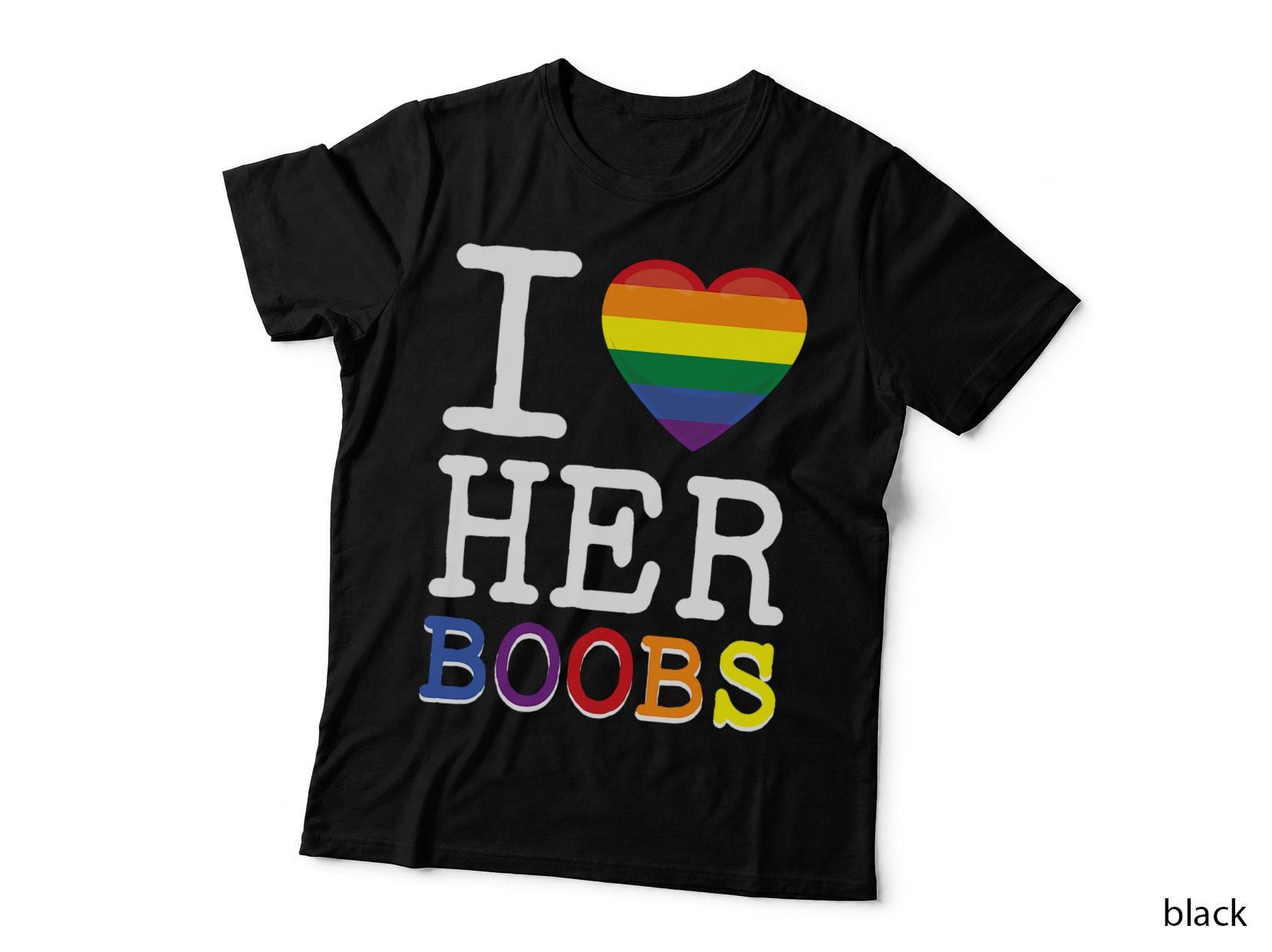 I Love HER Boobs a Dirty Adult Homosexual a Rainbow Heart T-Shirt