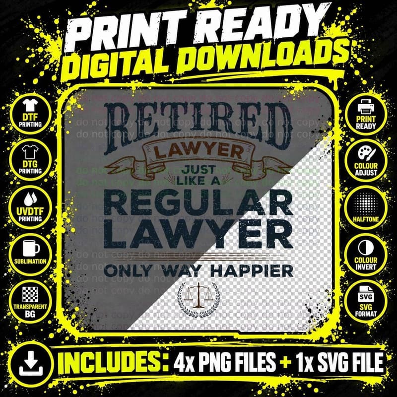 Lawyer Retirement Attorney Way Happier Retired Lawyer Png SVG Digital Bundle