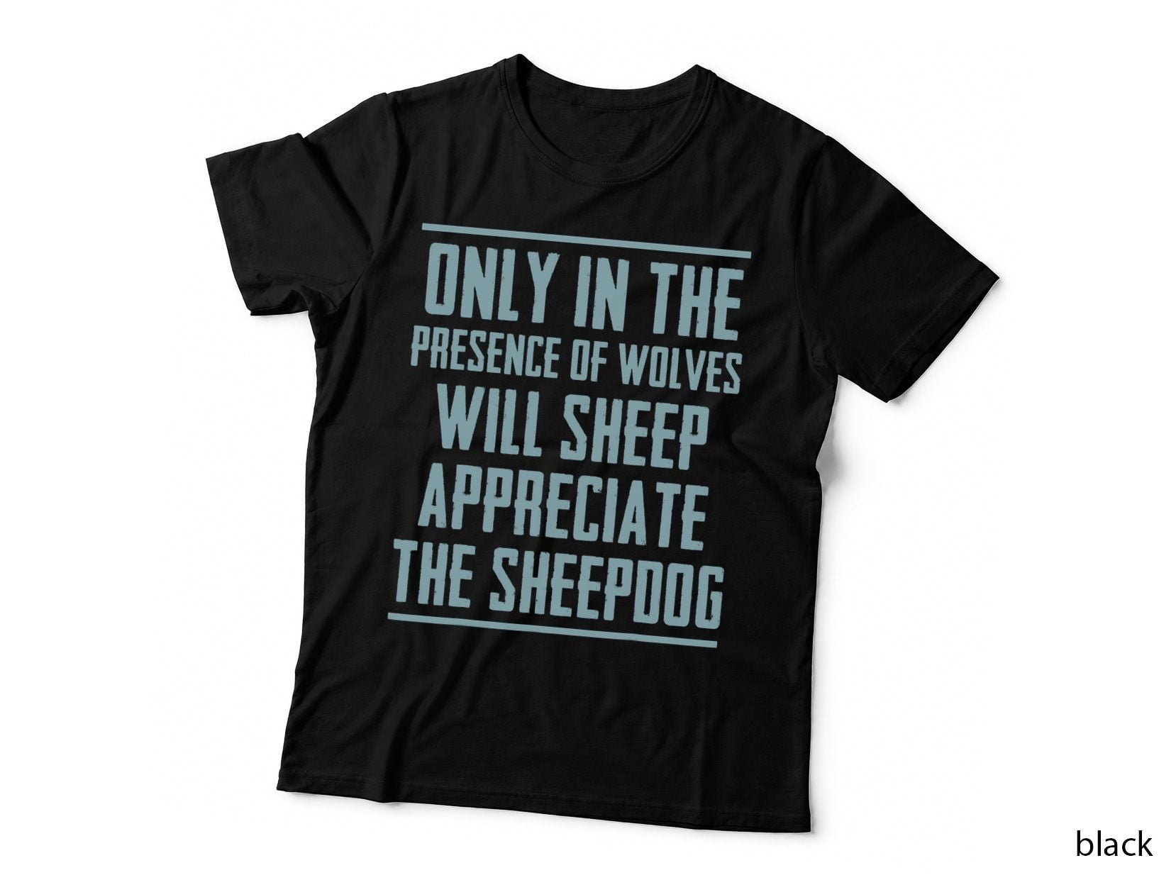 Only in Presence of Wolves Sheep Appreciate Sheepdog T-Shirt