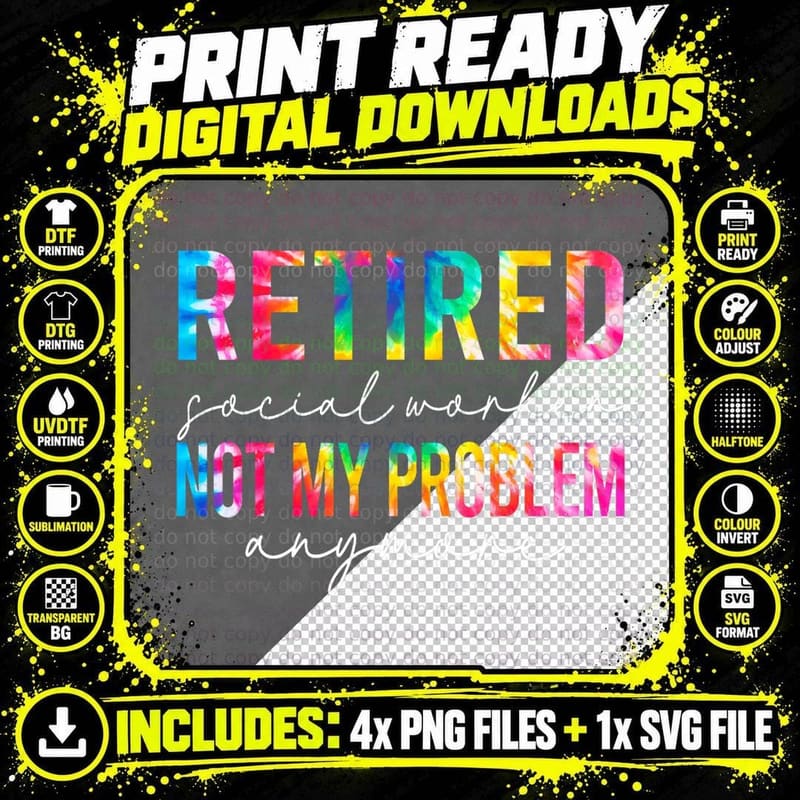 Retired Social Worker Not My Problem Tie Dye Retirement Png SVG Digital Bundle