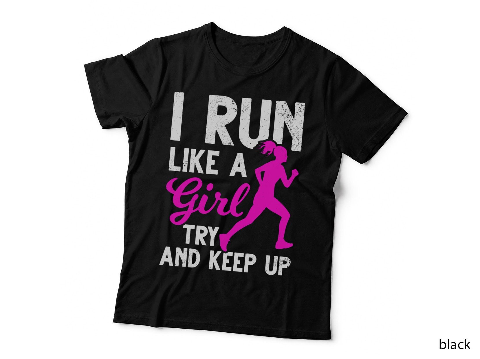 Run Girl Try and Keep up Runner Girls Girl Running Run Girl T-Shirt