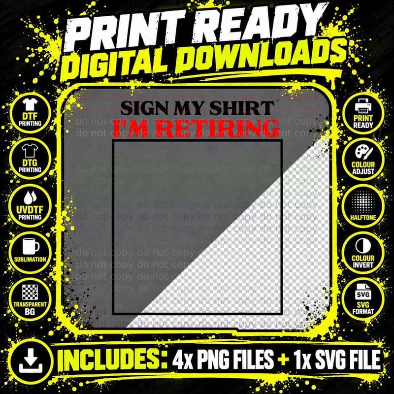 Sign My Shirt I'm Retiring Retirement Last Day at Work Png SVG Digital Bundle