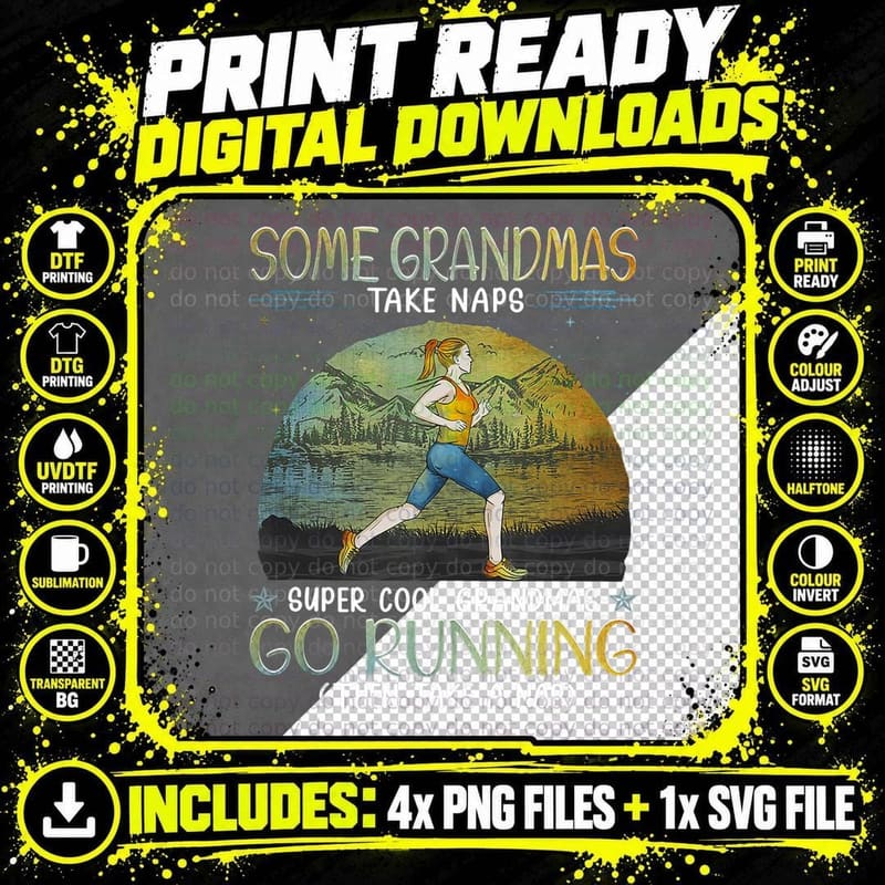 Some Grandmas Take Naps Cool Grandmas Go Running Top Png SVG Digital Bundle