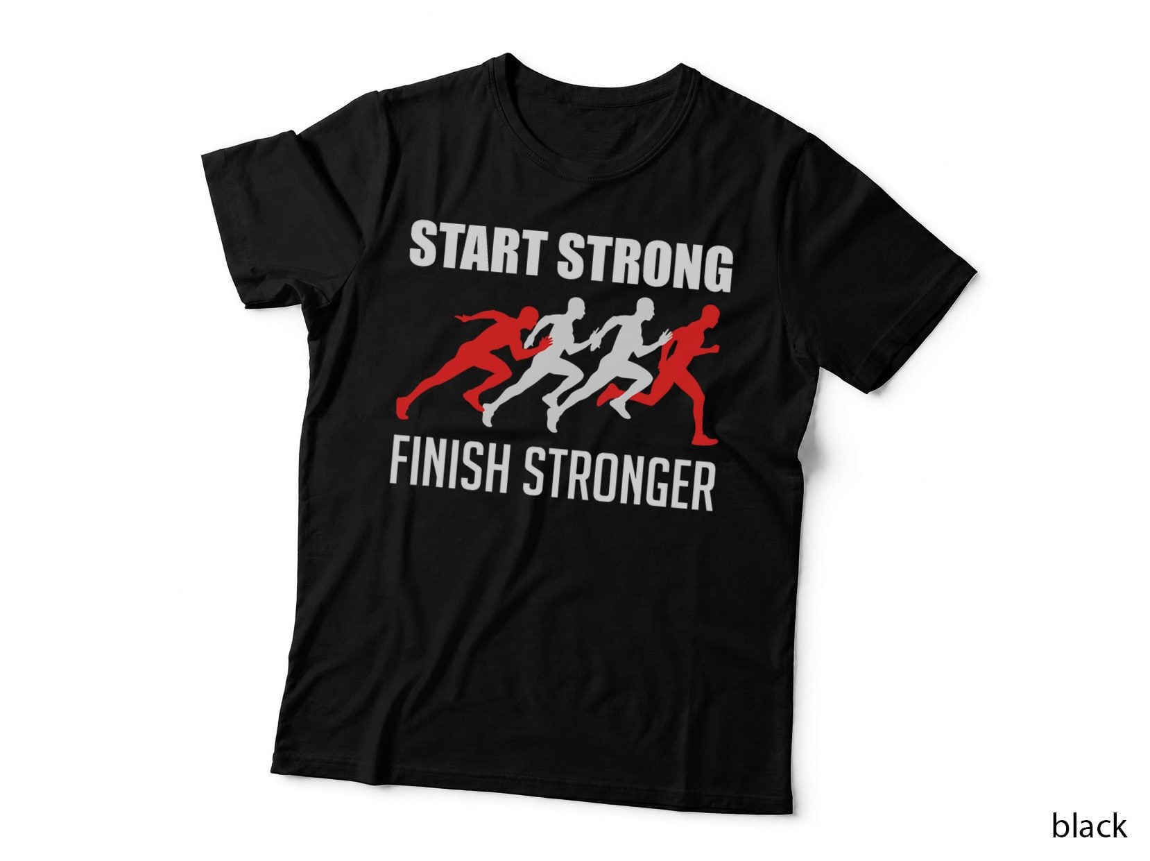 Start Strong Finish Stronger Running Sport Lover T-Shirt