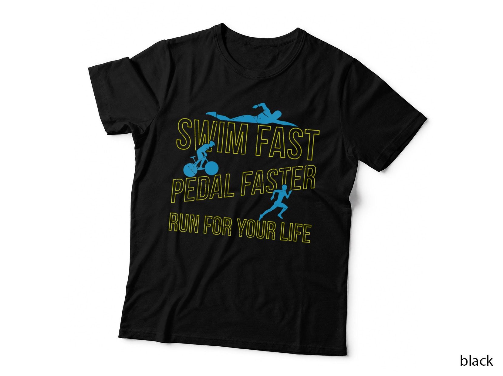 Swim Fast Pedal Faster Run for Your Life Triathlon Running T-Shirt
