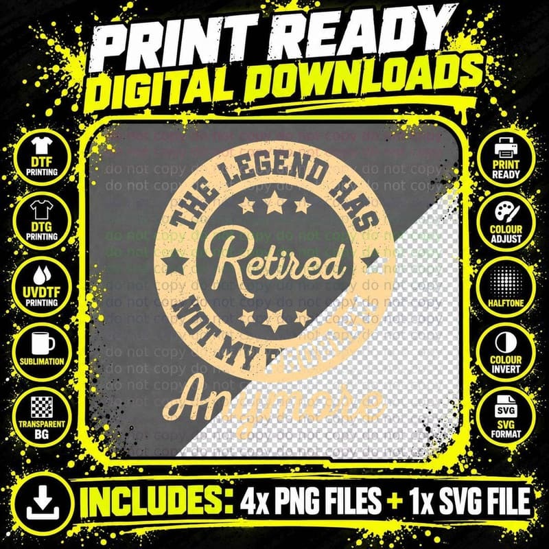 The Legend Has Retired Not My Problem Anymore Fun Png SVG Digital Bundle