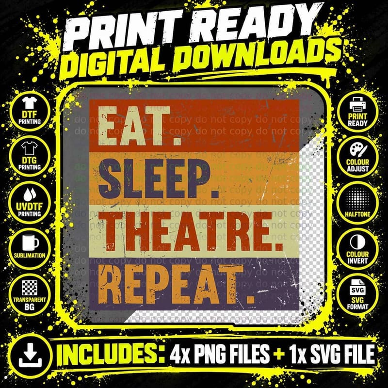 Eat Sleep Theatre Repeat - Acting Theater Lover Actor Png SVG Digital Bundle