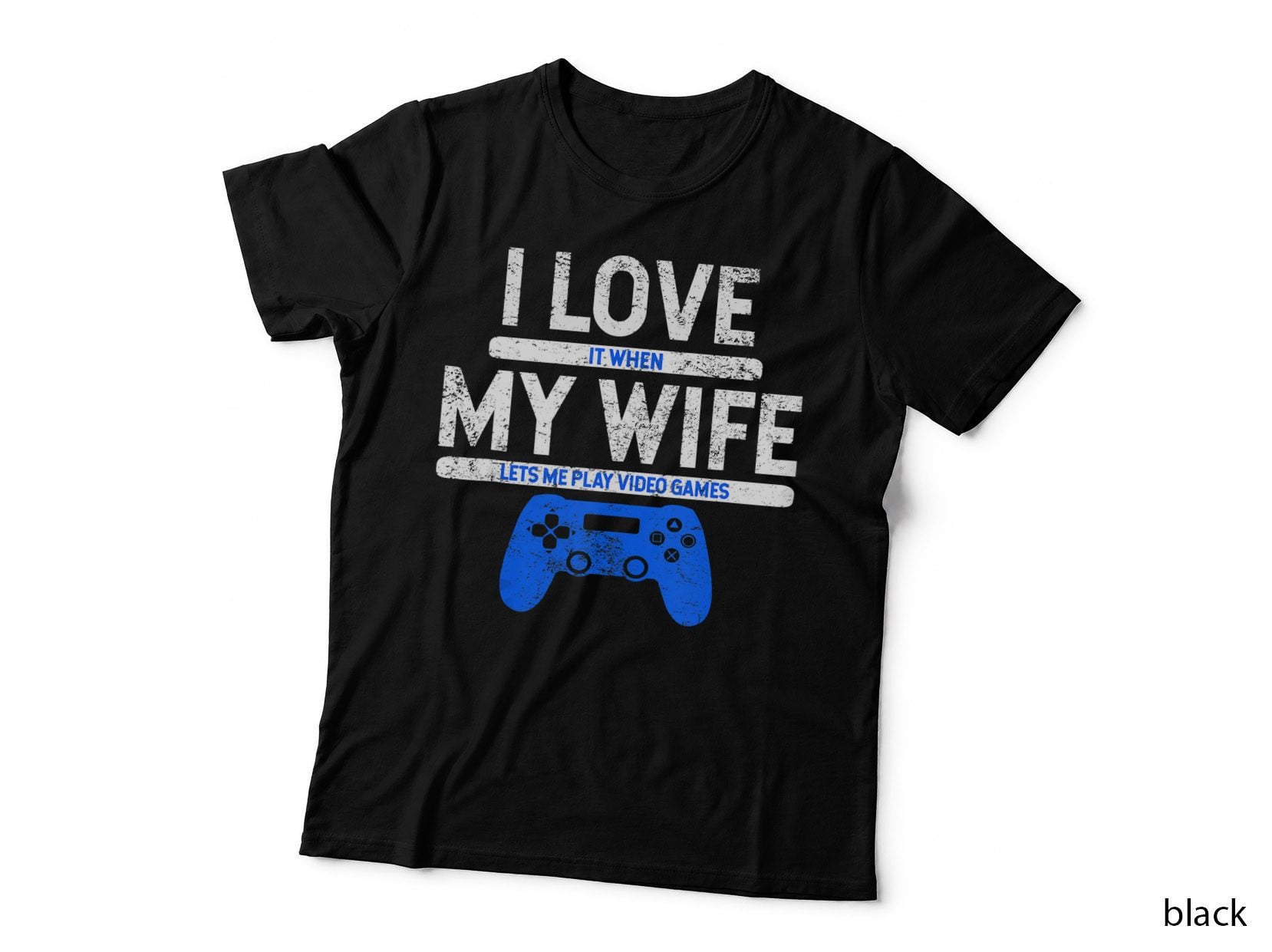 I Love It When My Wife Lets Me Play Video Games Husband Gift T-Shirt