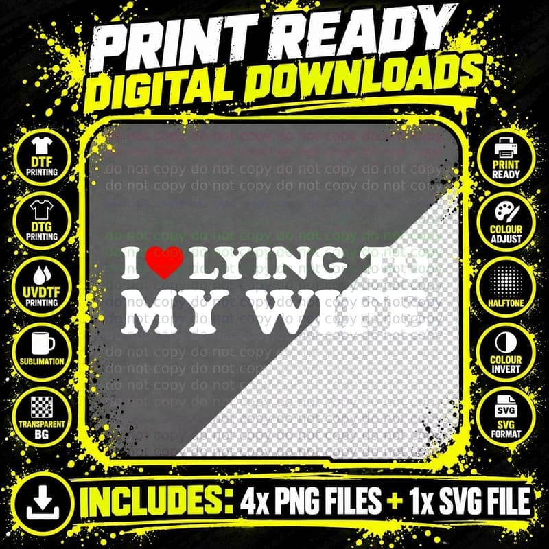 I Love Lying to My Wife T-Shirt Png SVG Digital Bundle