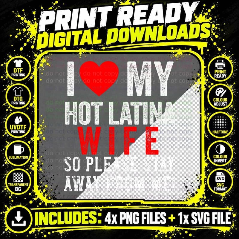 I Love My Hot Latina Wife So Please Stay Away Hispanic Png SVG Digital Bundle