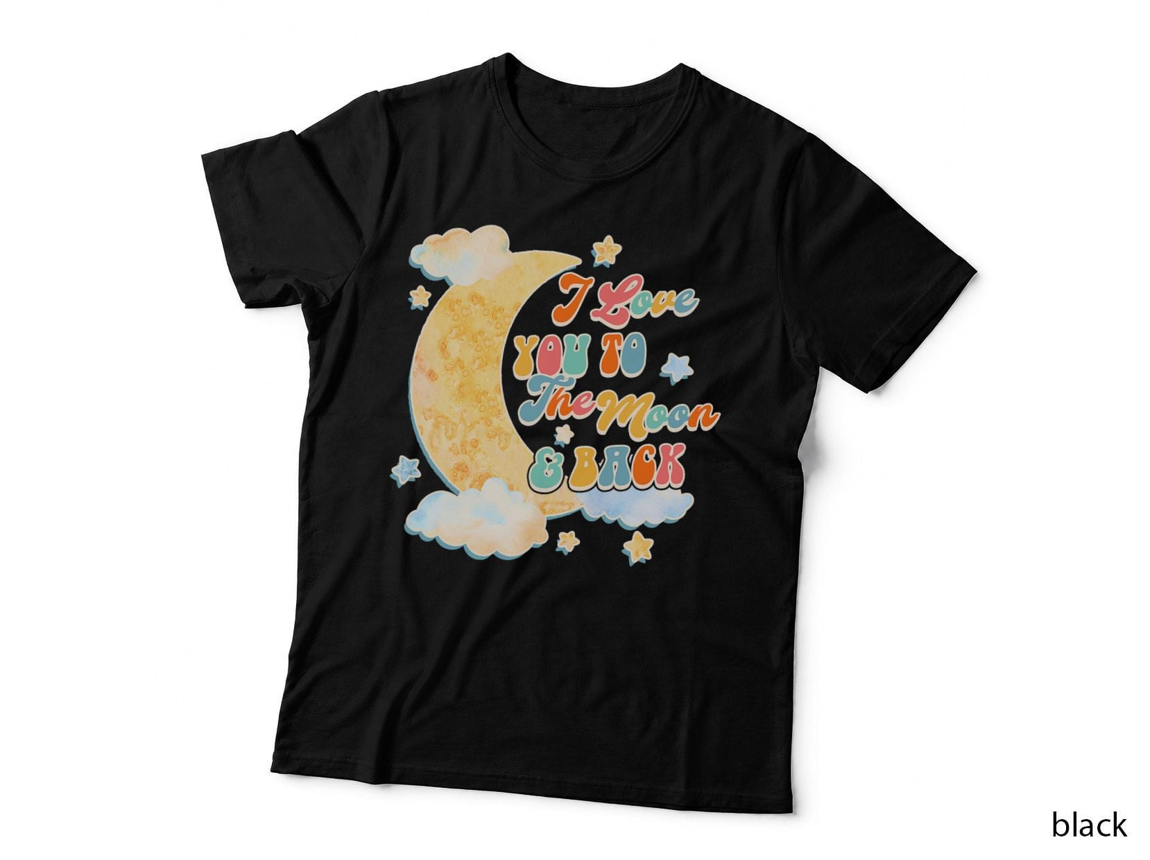 I Love You to the Moon & That Back Girlfriend Bestie BFF T-Shirt