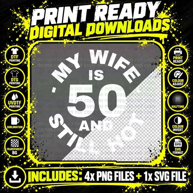 My Wife Is 50 and Still Hot Gift for Husband Anniversary Png SVG Digital Bundle