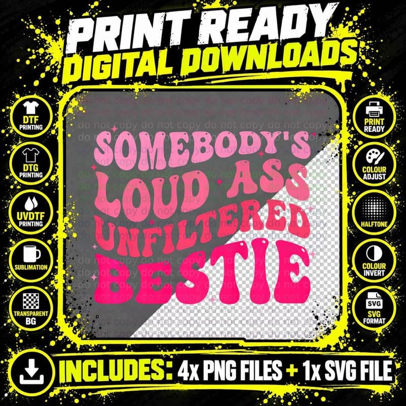 Somebody's Loud Ass Unfiltered Bestie Png SVG Digital Bundle