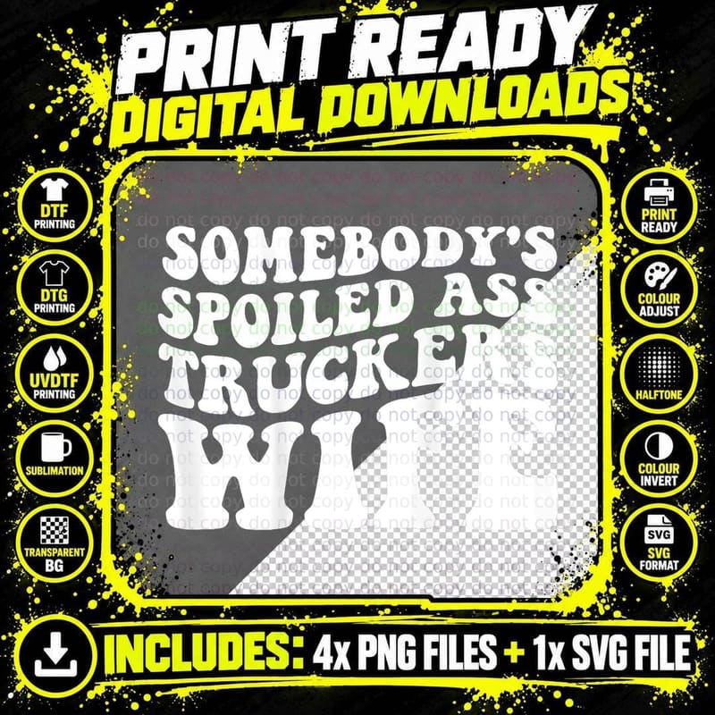 Somebody's Spoiled Ass Truckers Wife on Back T-Shirt Png SVG Digital Bundle