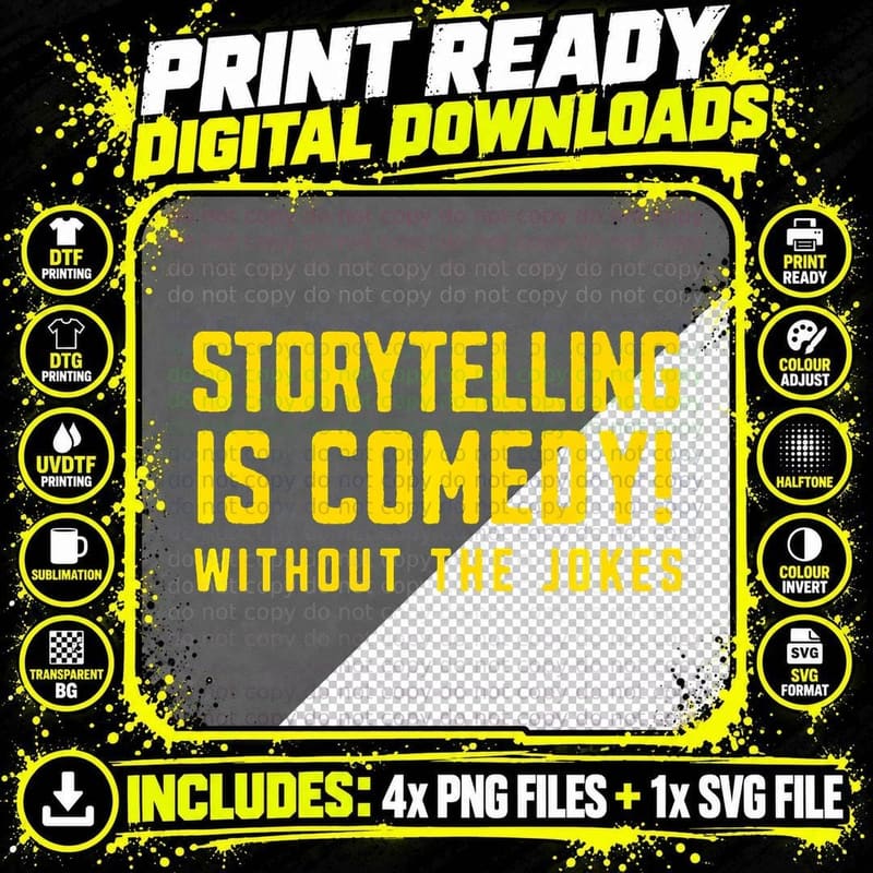 Storytelling IS Comedy- Just Without the Jokes T-Shirt Png SVG Digital Bundle