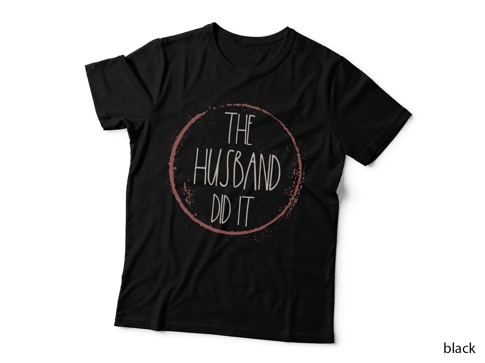 The Husband Did It Murder Mystery True Crime Murder Shows T-Shirt