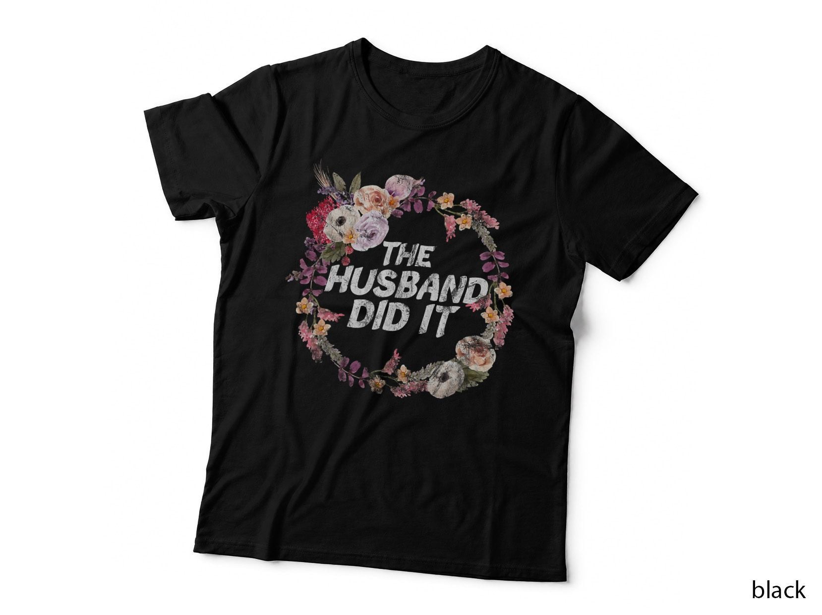 The Husband Did It True Crime Gift T-Shirt