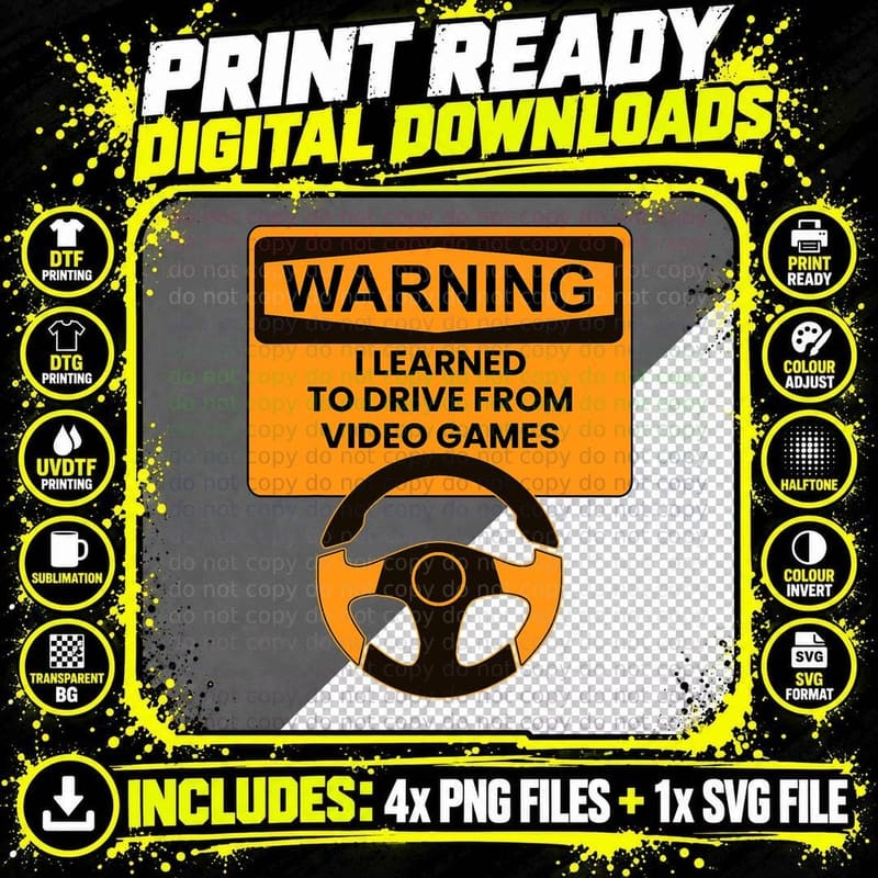 Warning I Learned to Drive from Video Games Steering Png SVG Digital Bundle