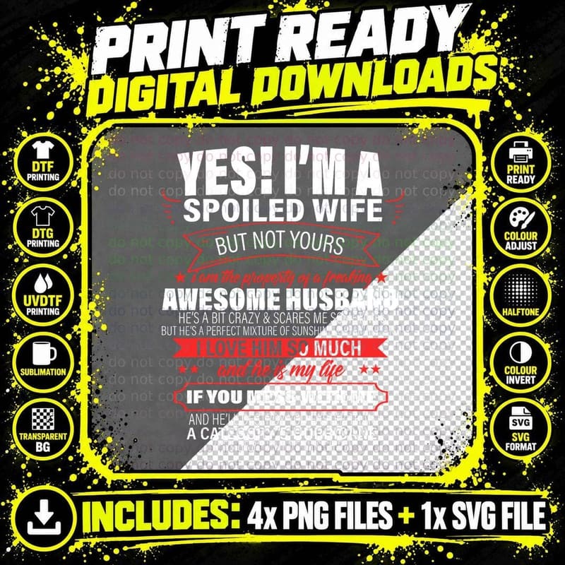 Yes ! I'm a Spoiled Wife but Not Yours Gift for Her Png SVG Digital Bundle