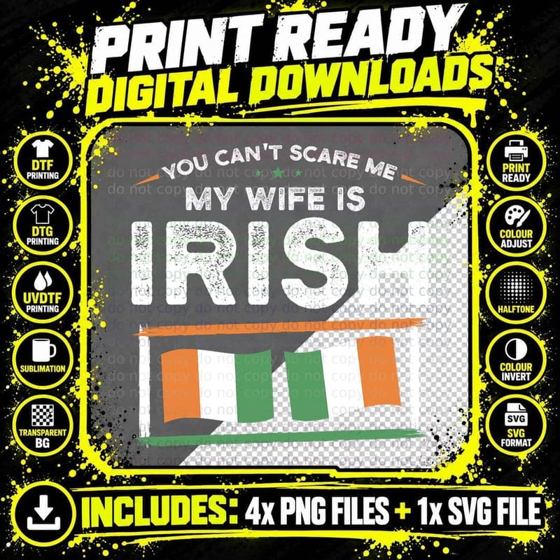You Can't Scare Me My Wife Is Irish Ireland T-Shirt Png SVG Digital Bundle