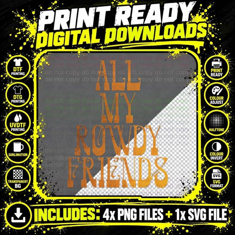 All My Rowdy Friends T-Shirt Png SVG Digital Bundle