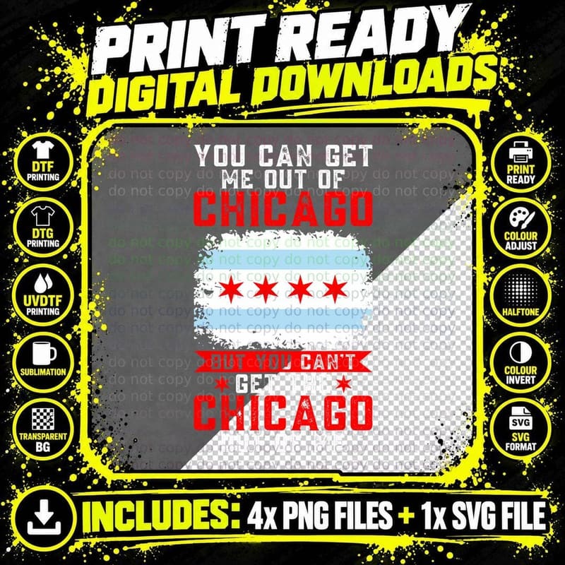 Chicago Born You Can't Get the Chicago Out of Me T-Shirt Png SVG Digital Bundle