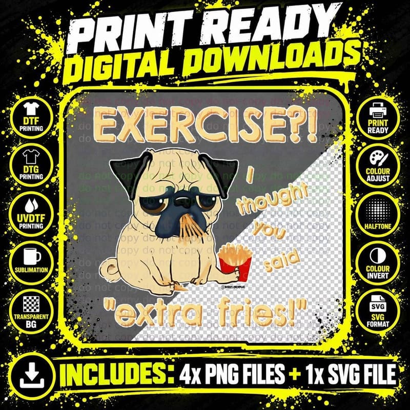 Extra Fries Pug T-Shirt Png SVG Digital Bundle