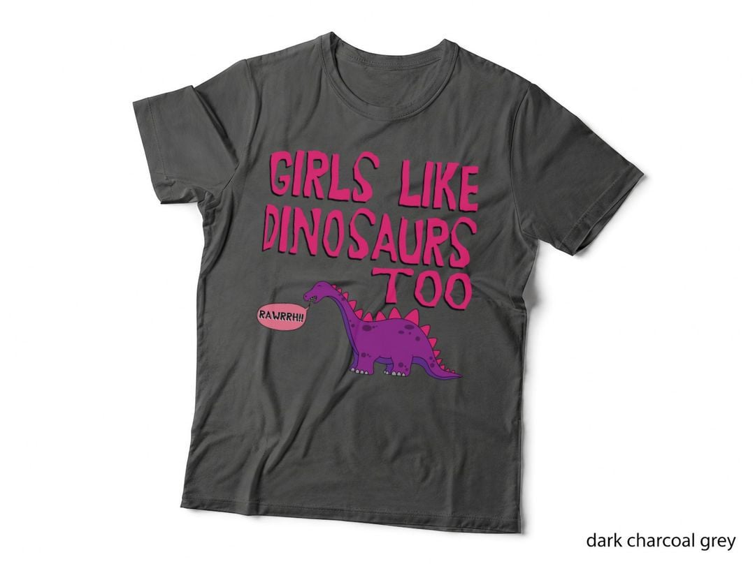 Girls Like Dinosaurs Too T-Shirt - Cute Jurassic Tee Shirt