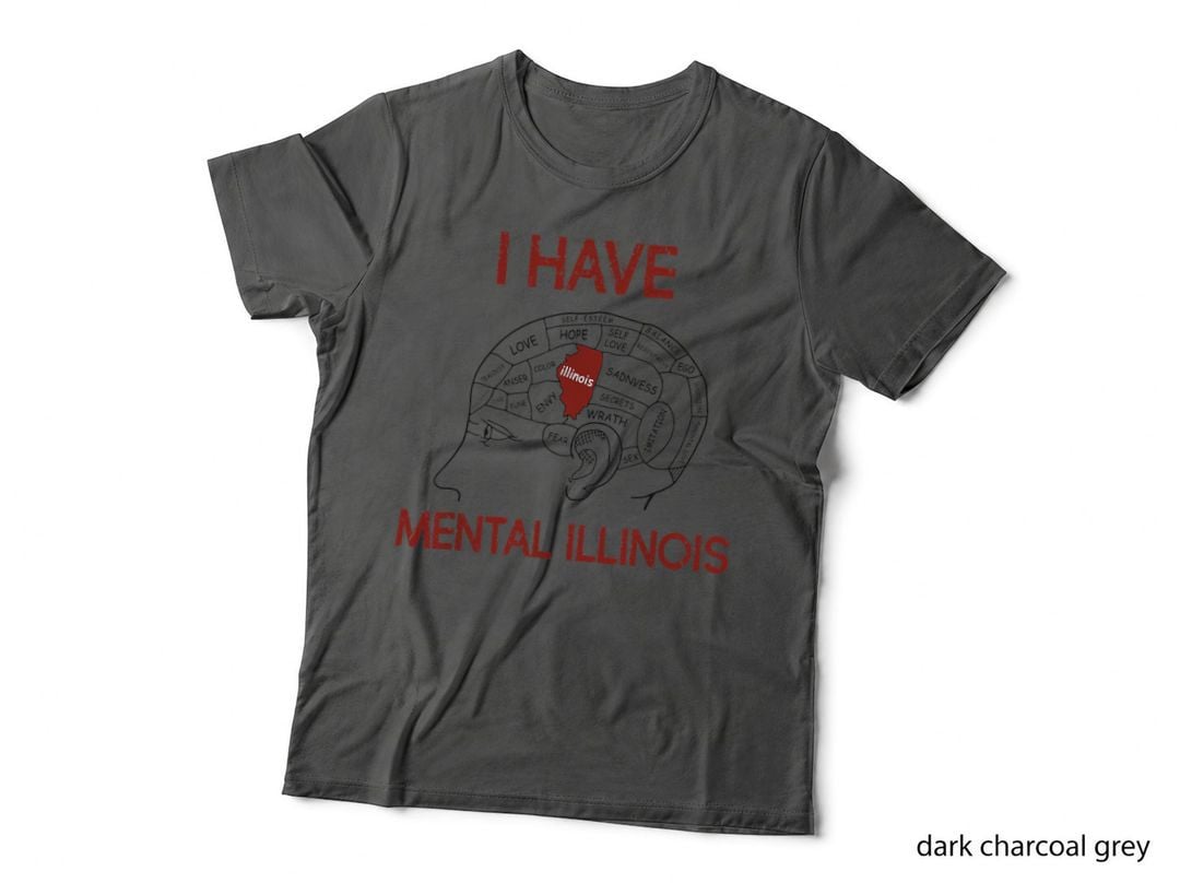 Health Quote Lovers I Have Mental Illinois Shirt T-Shirt