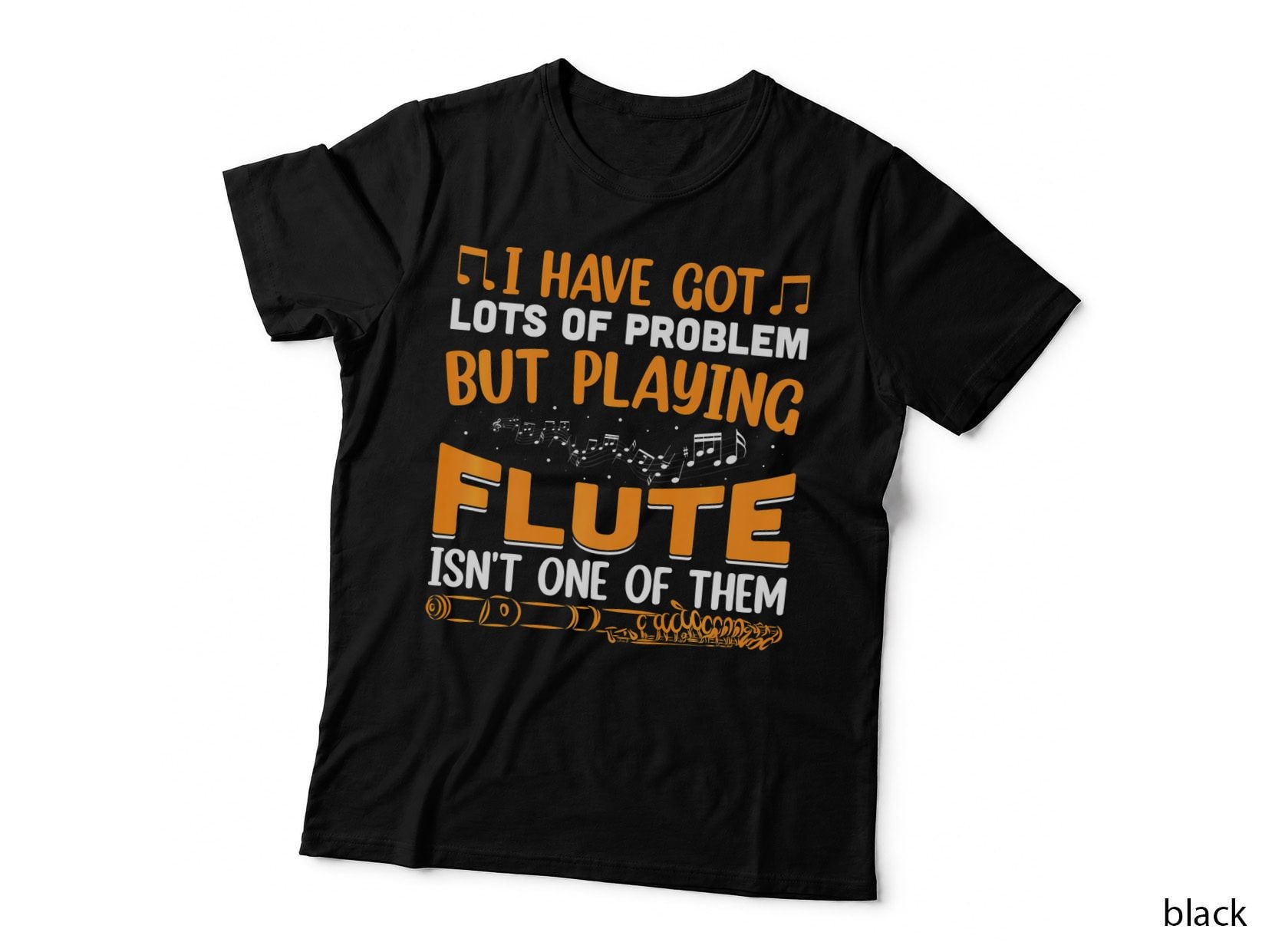 I Have Got Lots of Problem but Playing Flute, Graphic T-Shirt
