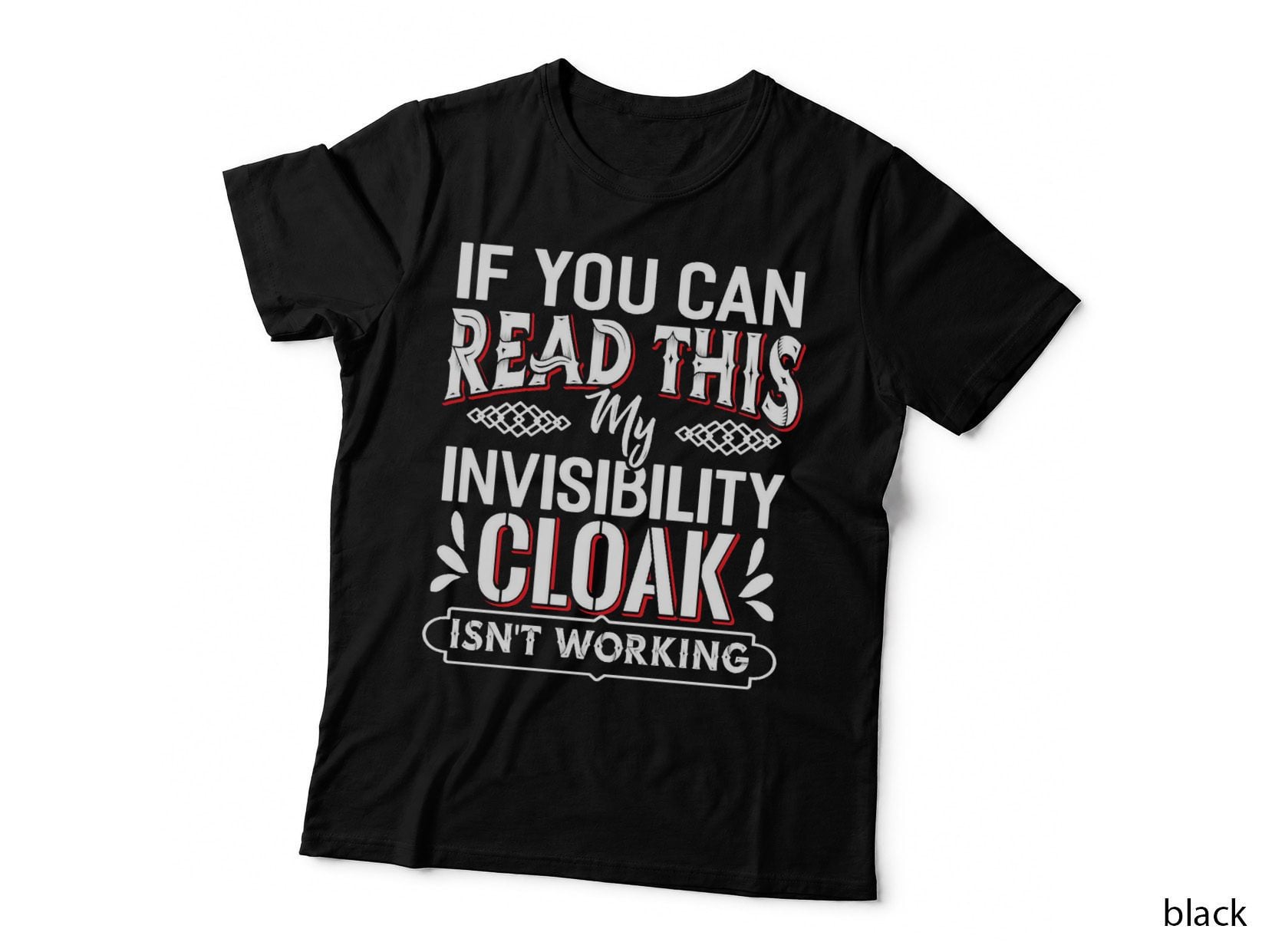 If You Can Read This My Invisibility Cloak T-Shirt