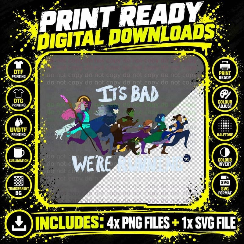 It's Bad, We're Running T-Shirt Png SVG Digital Bundle