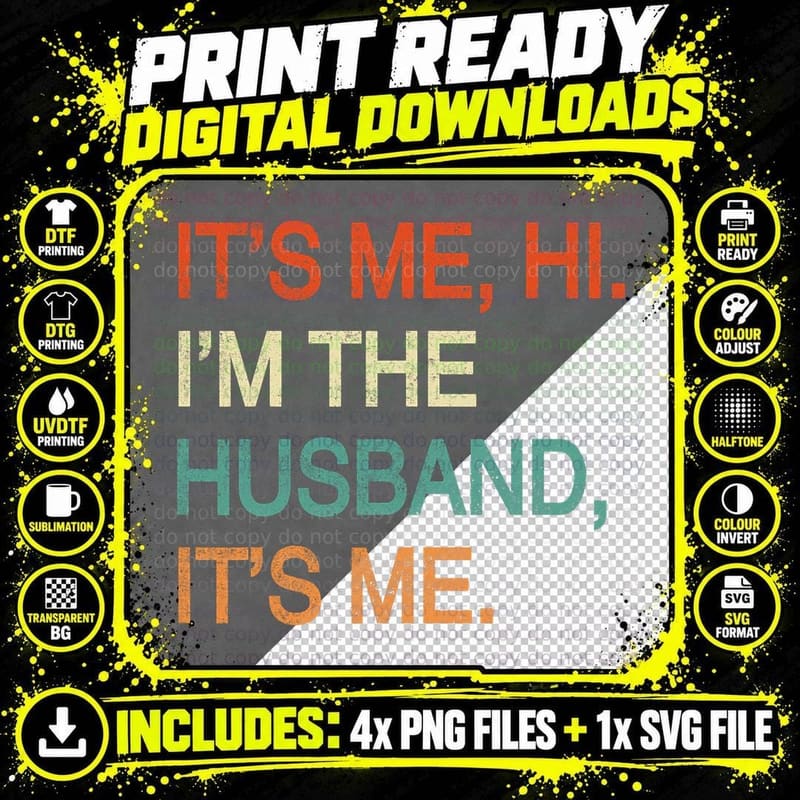 It's Me Hi. I'm the Husband It's Me. T-Shirt Png SVG Digital Bundle