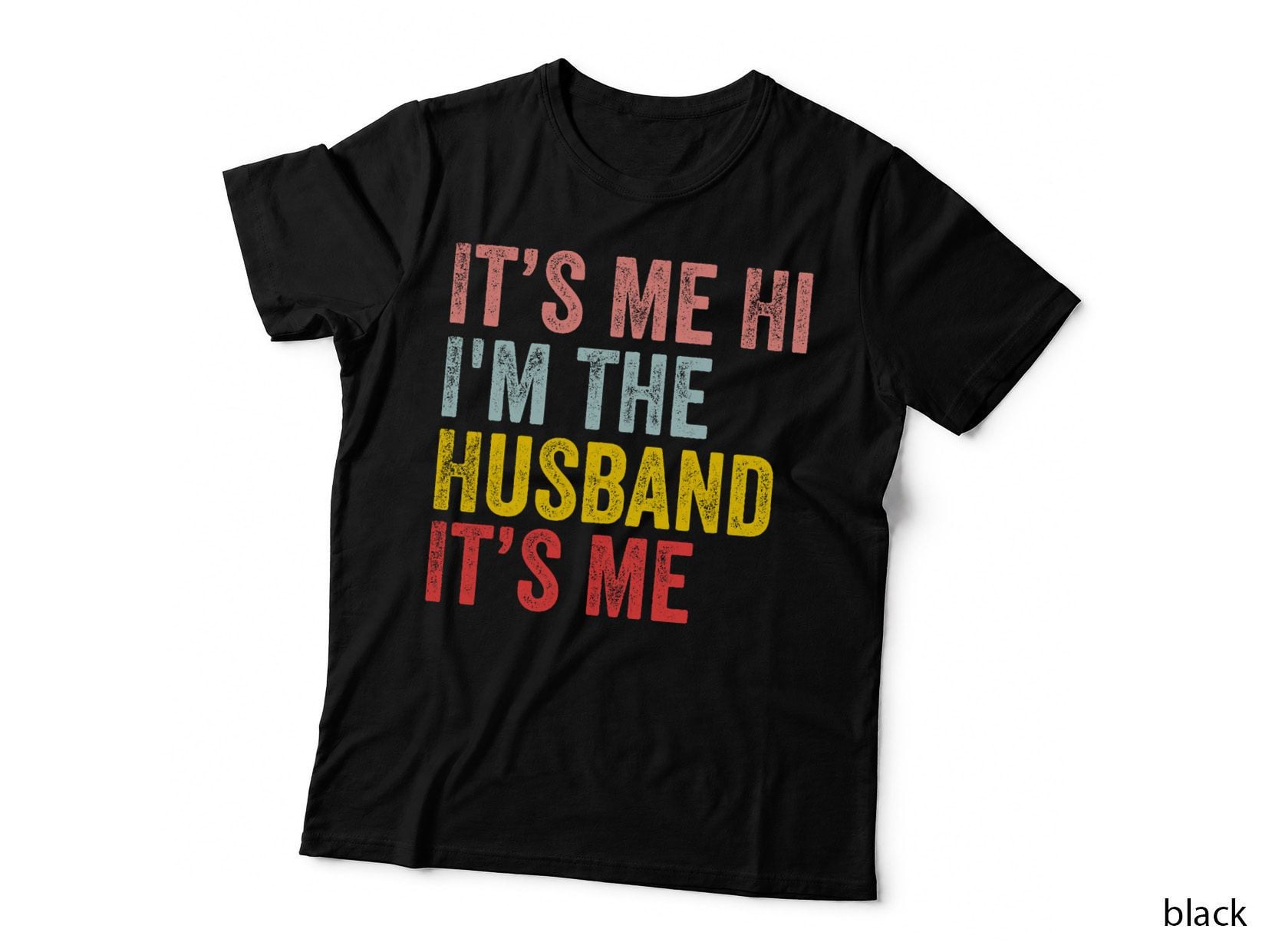 Its Me Hi I'm Husband Its Me Husband T-Shirt