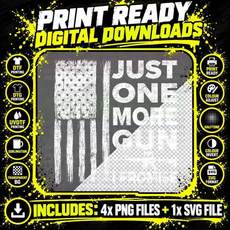Just One More Gun I Promise - Patriotic Design for Png SVG Digital Bundle