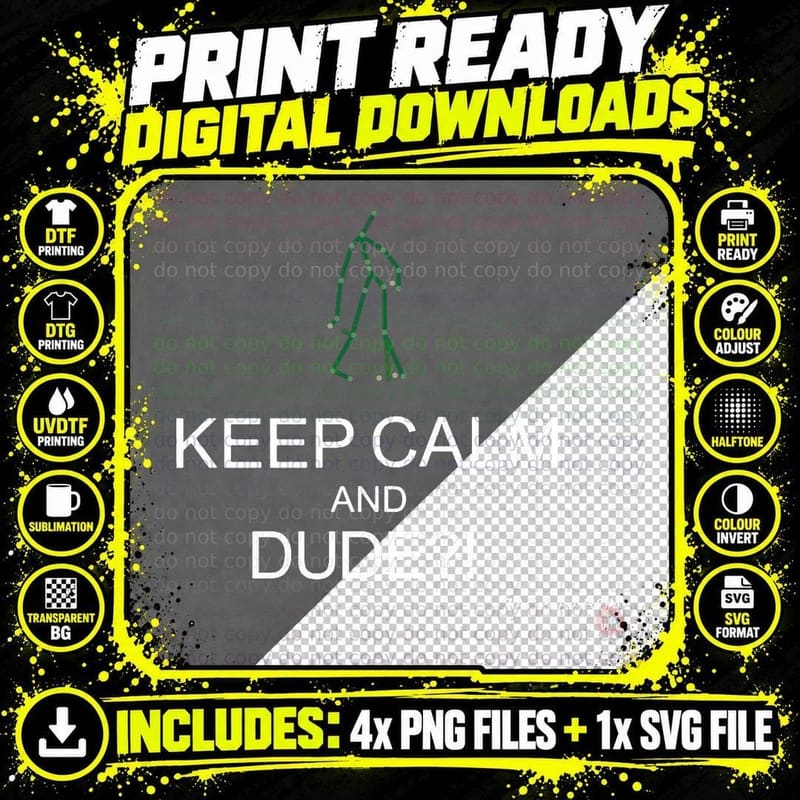 KEEP CALM and DUDE! T-Shirt Png SVG Digital Bundle