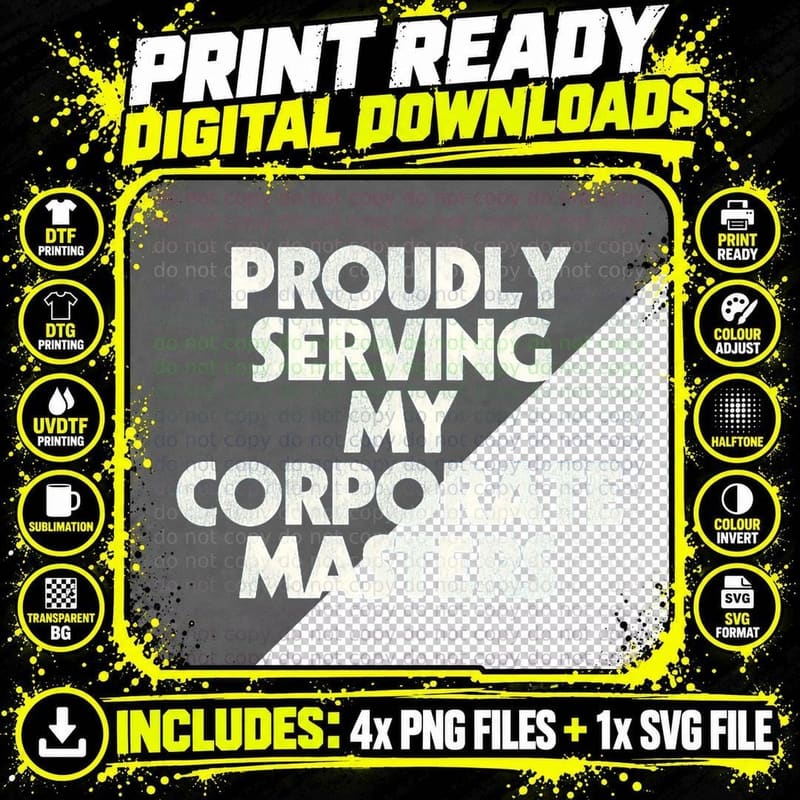 Proudly Serving My Corporate Masters T-Shirt Png SVG Digital Bundle