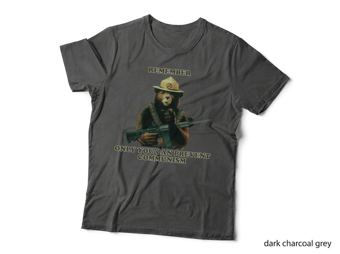 Remeber Only You Can Prevent Communism T-Shirt