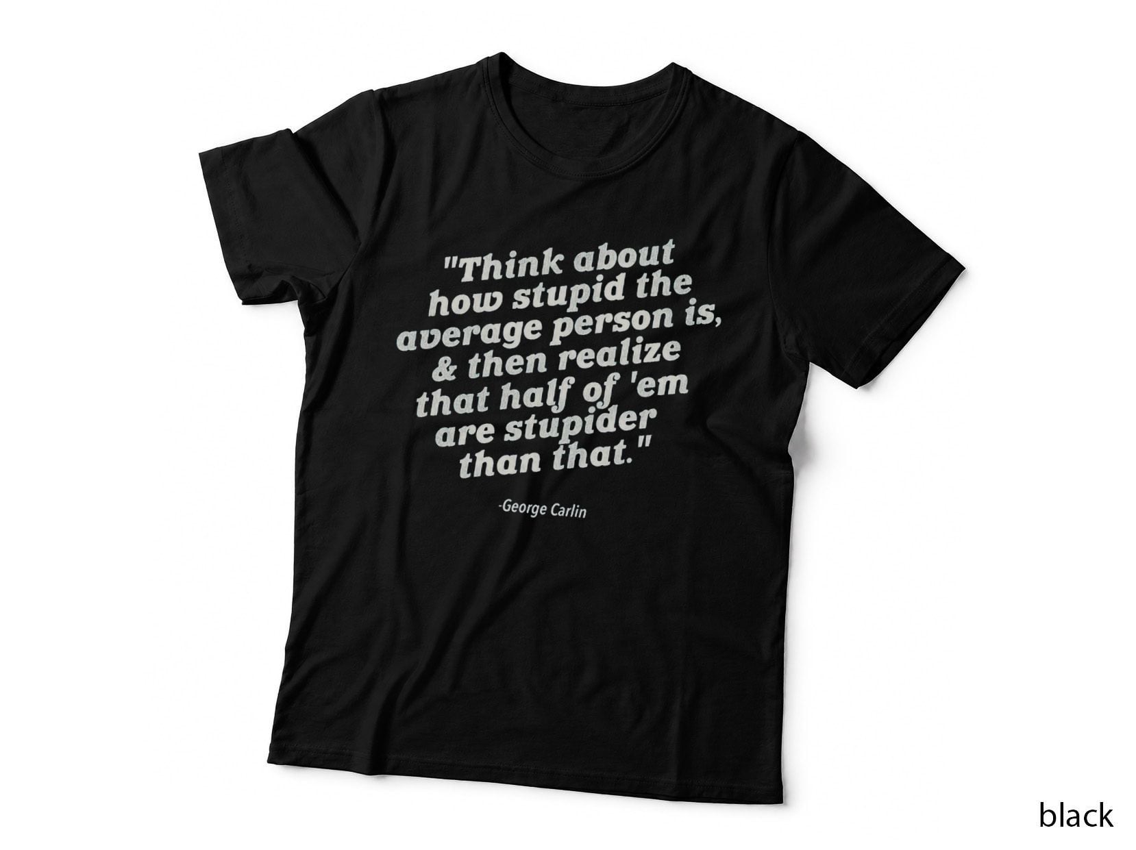 Stupider Than Stupid T-Shirt