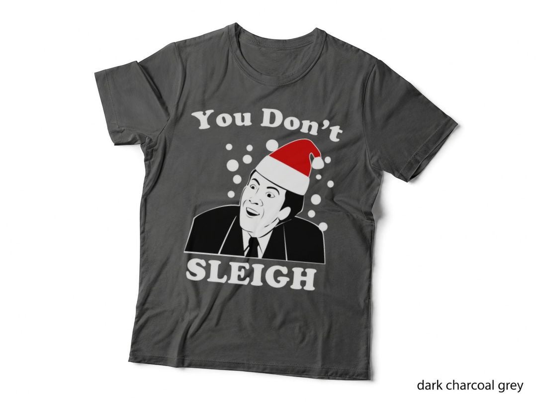 You Don't Sleigh T-Shirt