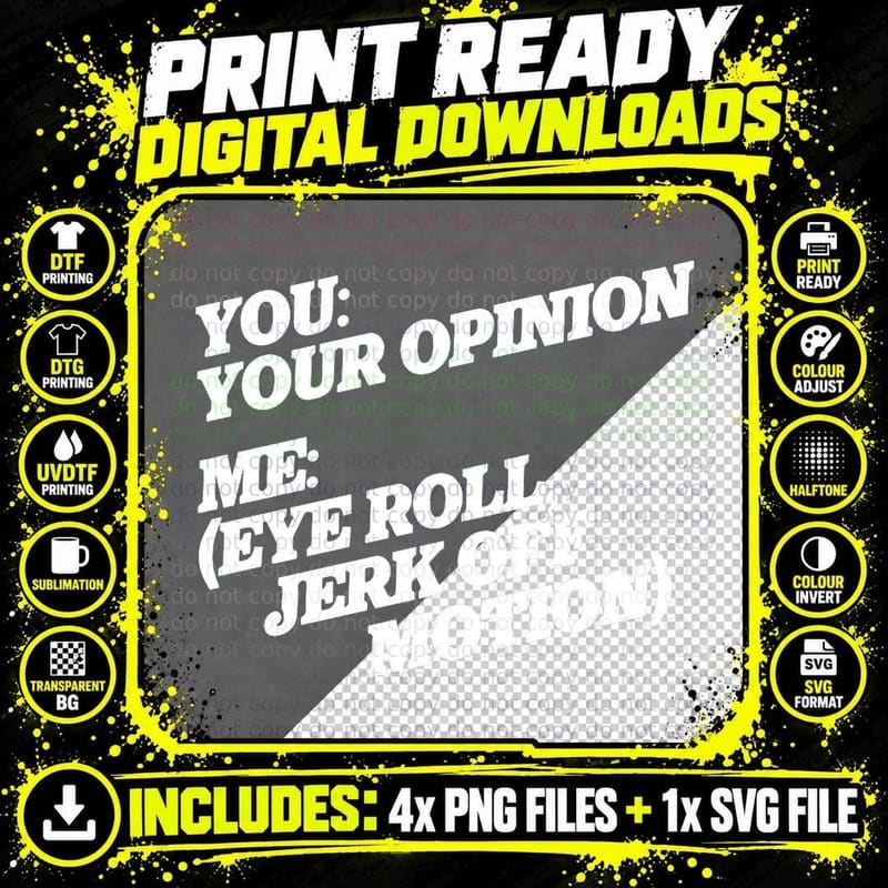 Your Opinion ... Eye Roll, Jerk off Motion T-Shirt Png SVG Digital Bundle