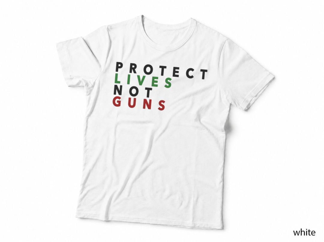 Anti Gun T-Shirt -Protect Live - Not Guns