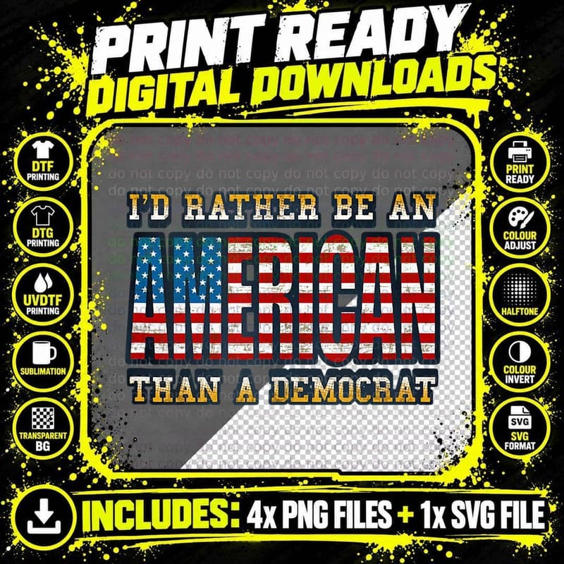 Anti Liberal I'd Rather Be an American Than a Democrat Png SVG Digital Bundle